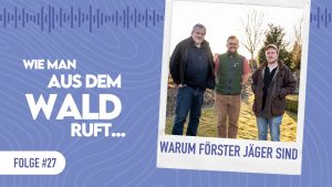 WMADWR #27 – Warum Förster Jäger sind