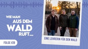 WMADWR #28 – Eine Lehrerin für den Wald